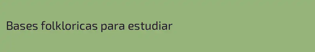 Bases folkloricas para estudiar